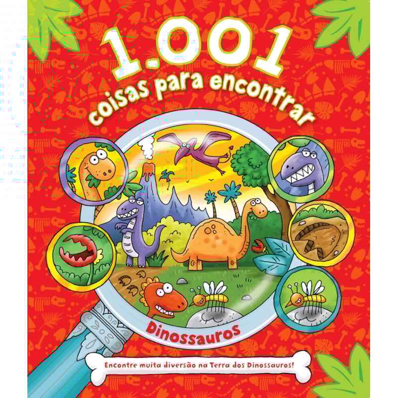 1.001 COISAS PARA ENCONTRAR - DINOSSAUROS: ENCONTRE MUITA DIVERSÃO NA TERRA DOS DINOSSAUROS!