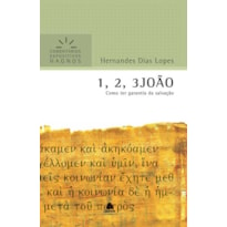 1, 2, 3 JOÃO - COMENTÁRIOS EXPOSITIVOS HAGNOS: COMO TER GARANTIA DA SALVAÇÃO