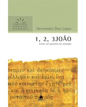 1, 2, 3 João - Comentários Expositivos Hagnos: Como ter garantia da salvação