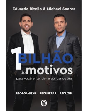 1 Bilhão de Motivos Para Você Entender e Aplicar os 3rs: reorganizar; recuperar; reduzir.