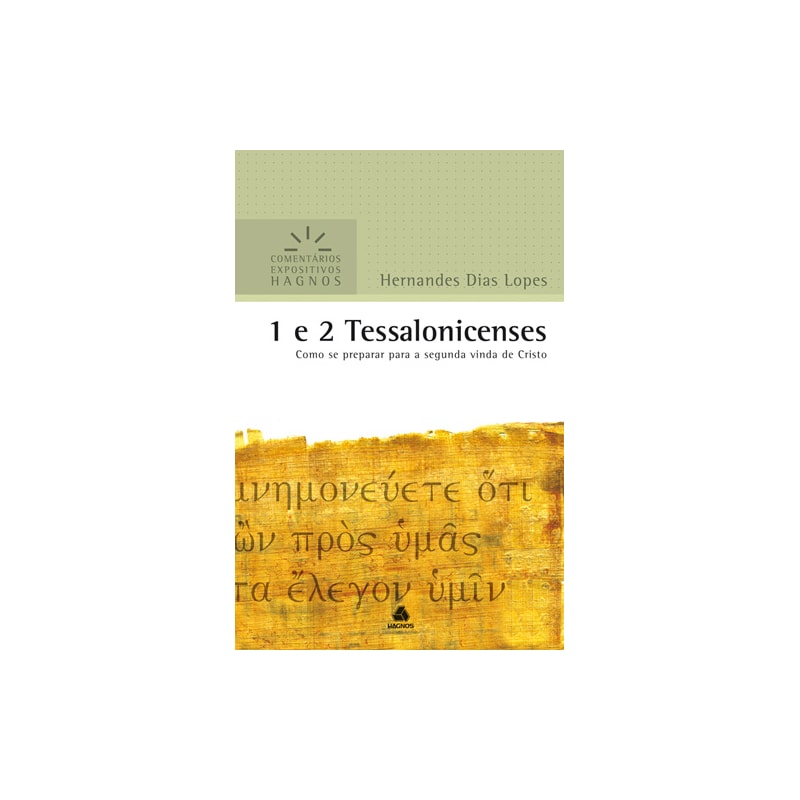 1 e 2 Tessalonicenses - Comentários Expositivos Hagnos: Como se preparar para a segunda vinda de Cristo