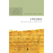 1 PEDRO - COMENTÁRIOS EXPOSITIVOS HAGNOS: COM OS PÉS NO VALE E O CORAÇÃO NO CÉU