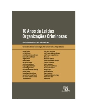 10 Anos da Lei das Organizações Criminosas: Aspectos criminológicos, penais e processuais penais