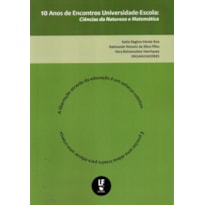 10 ANOS DE ENCONTROS UNIVERSIDADE ESCOLA: CIÊNCIAS DA NATUREZA E MATEMÁTICA