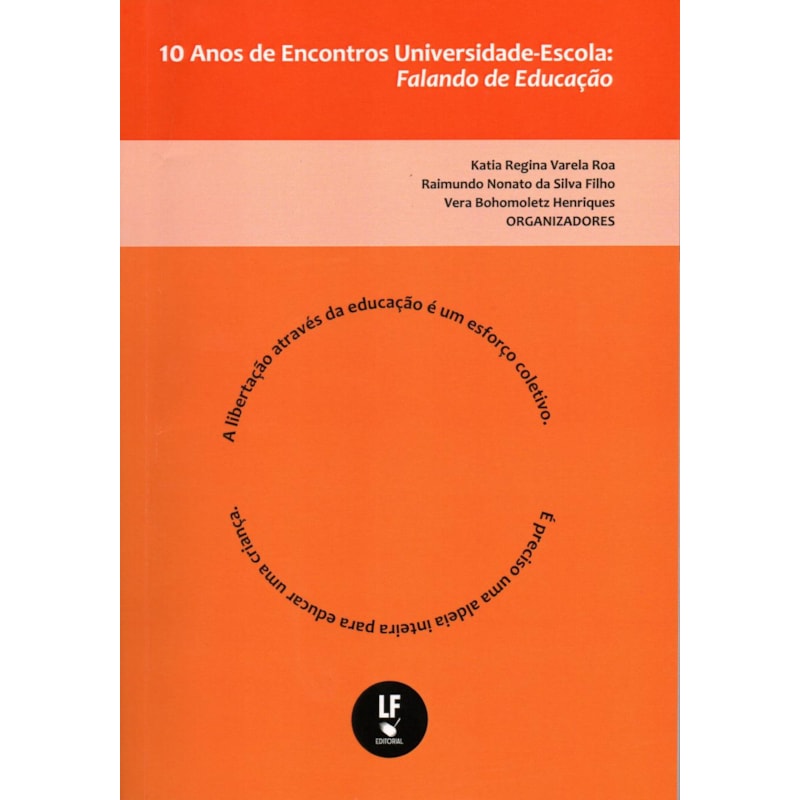 10 ANOS DE ENCONTROS UNIVERSIDADE-ESCOLA: FALANDO DE EDUCAÇÃO