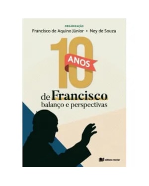 10 anos de Francisco: balanço e perspectivas