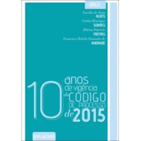 10 ANOS DE VIGÊNCIA DO CÓDIGO DE PROCESSO CIVIL DE 2015