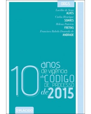 10 ANOS DE VIGÊNCIA DO CÓDIGO DE PROCESSO CIVIL DE 2015