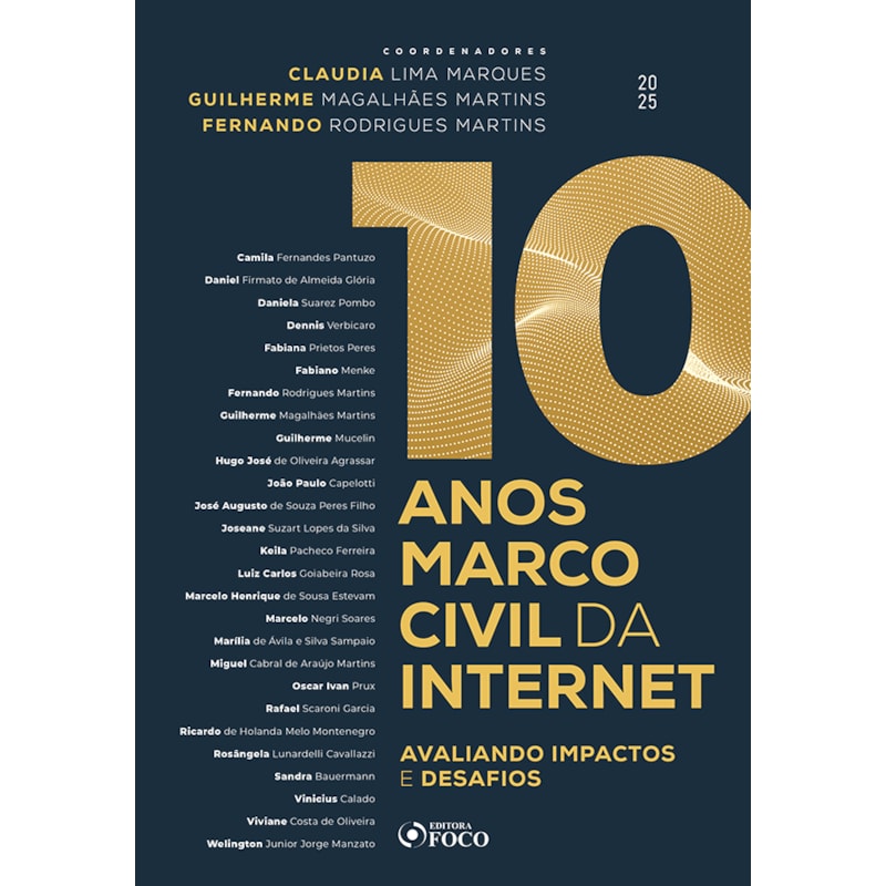 10 ANOS MARCO CIVIL DA INTERNET - AVALIANDO IMPACTOS E DESAFIOS - 1ª ED - 2025