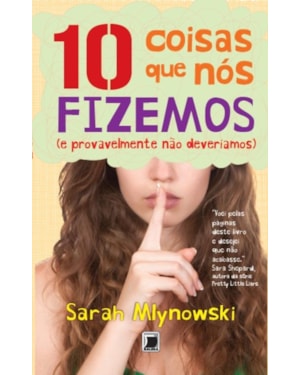 10 COISAS QUE NÓS FIZEMOS (E PROVAVELMENTE NÃO DEVERÍAMOS)