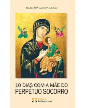10 DIAS COM A MÃE DO PERPÉTUO SOCORRO