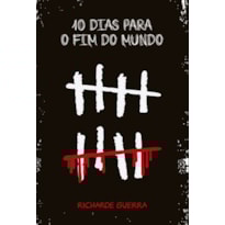 10 DIAS PARA O FIM DO MUNDO