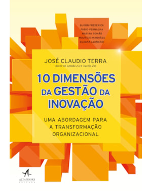 10 dimensões da gestão da inovação: uma abordagem para a transformação organizacional