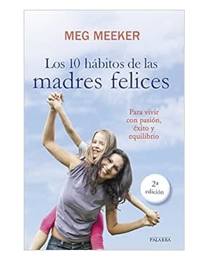 10 HABITOS DE LAS MADRES FELICES - 1°