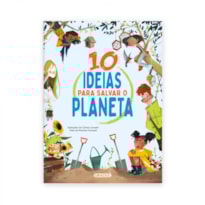 10 IDEIAS PARA SALVAR O PLANETA