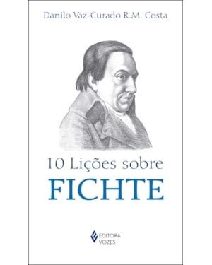 10 LIÇÕES SOBRE FICHTE