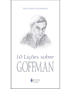 10 LIÇÕES SOBRE GOFFMAN