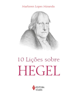 10 LIÇÕES SOBRE HEGEL