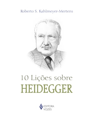 10 LIÇÕES SOBRE HEIDEGGER