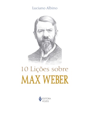 10 LIÇÕES SOBRE MAX WEBER