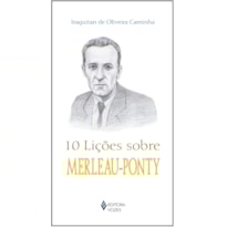 10 LIÇÕES SOBRE MERLEAU-PONTY
