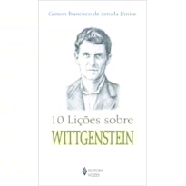 10 LIÇÕES SOBRE WITTGENSTEIN