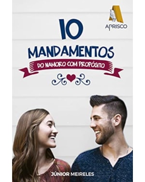 10 MANDAMENTOS DO NAMORO COM PROPÓSITO