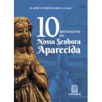 10 MENSAGENS DE NOSSA SENHORA APARECIDA