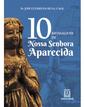 10 MENSAGENS DE NOSSA SENHORA APARECIDA