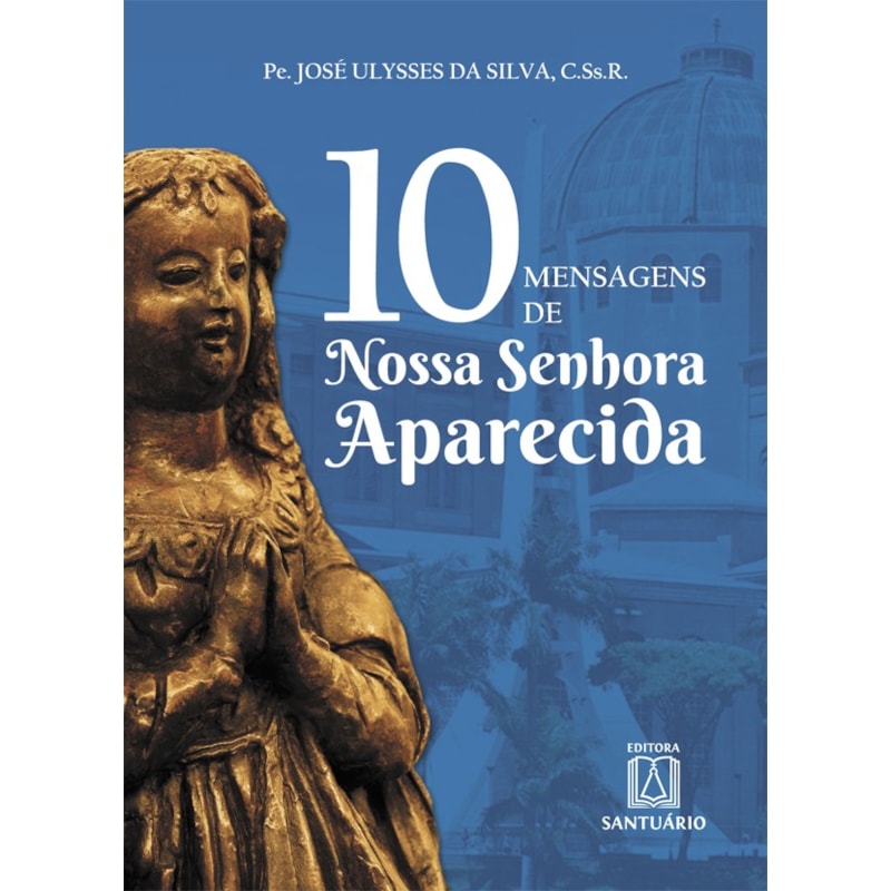 10 MENSAGENS DE NOSSA SENHORA APARECIDA