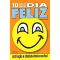 10 PASSOS PARA UM DIA FELIZ - 1