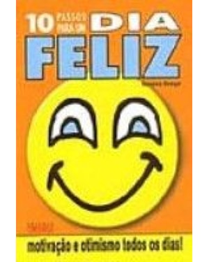 10 PASSOS PARA UM DIA FELIZ - 1