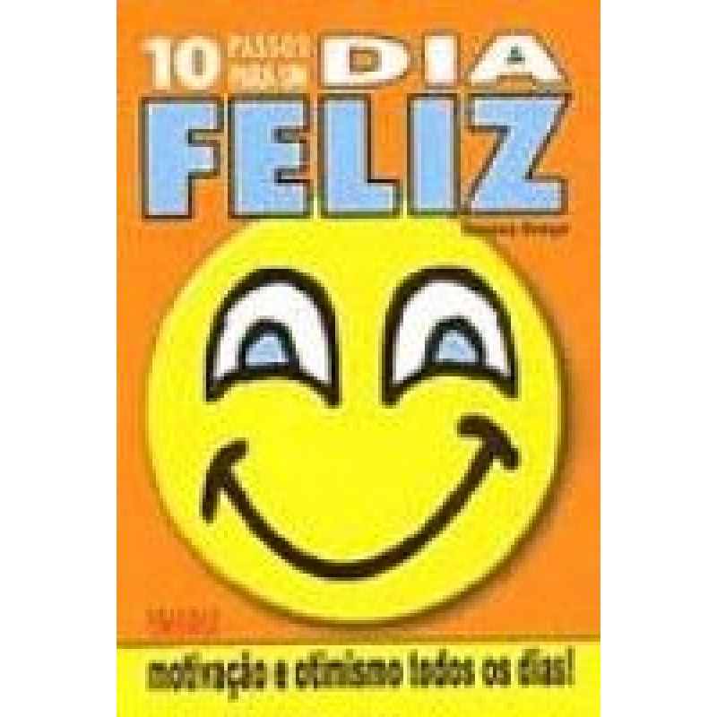 10 PASSOS PARA UM DIA FELIZ - 1