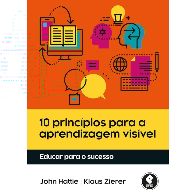 10 PRINCÍPIOS PARA A APRENDIZAGEM VISÍVEL: EDUCAR PARA O SUCESSO