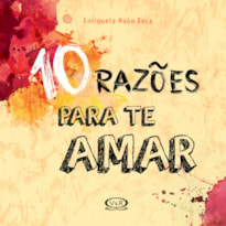 10 RAZÕES PARA TE AMAR