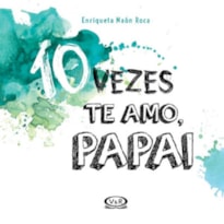 10 VEZES TE AMO, PAPAI