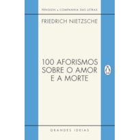 100 AFORISMOS SOBRE O AMOR E A MORTE