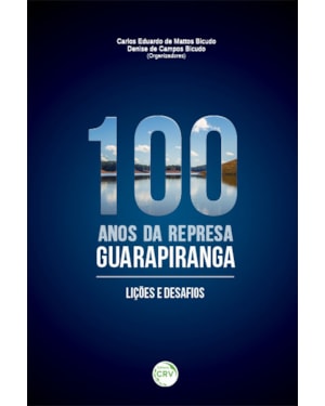 100 ANOS DA REPRESA GUARAPIRANGA: LIÇÕES E DESAFIOS
