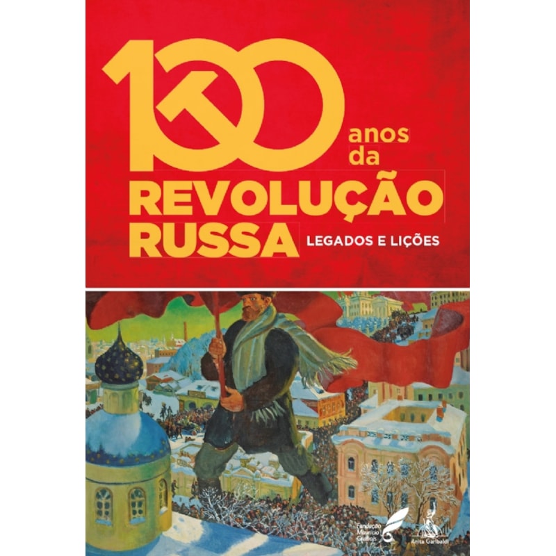 100 ANOS DA REVOLUÇÃO RUSSA: LEGADOS E LIÇÕES