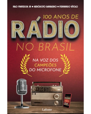 100 ANOS DE RÁDIO NO BRASIL: NA VOZ DOS CAMPEÕES DO MICROFONE