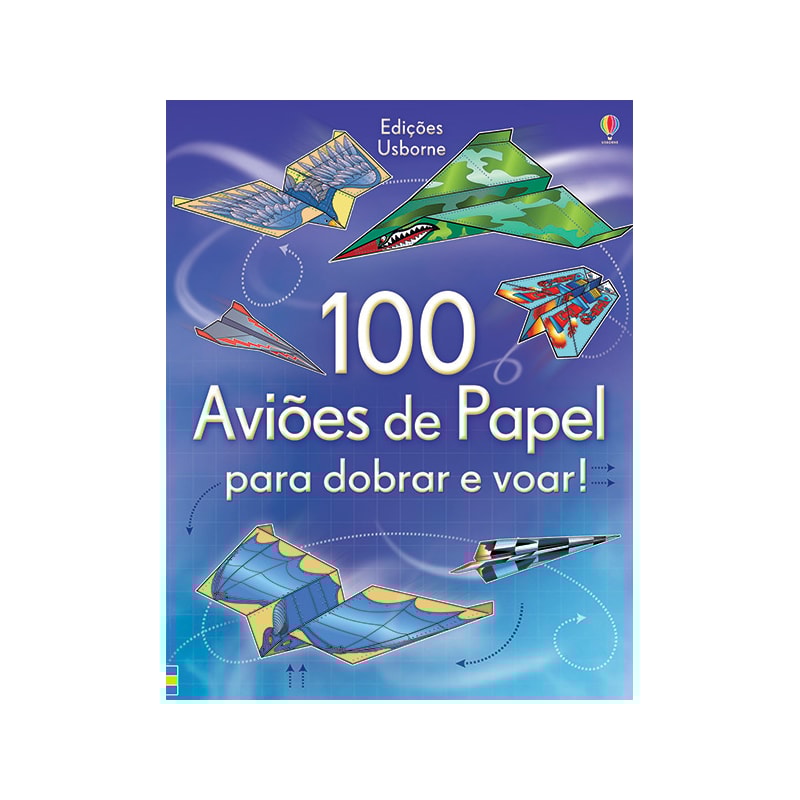 100 AVIÕES DE PAPEL PARA DOBRAR E VOAR!