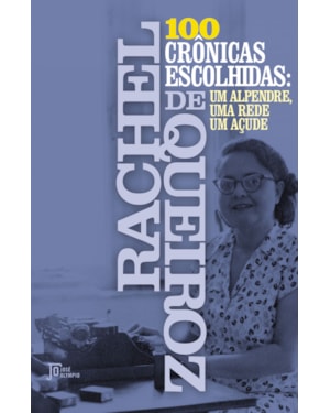 100 CRÔNICAS ESCOLHIDAS: UM ALPENDRE, UMA REDE, UM AÇUDE