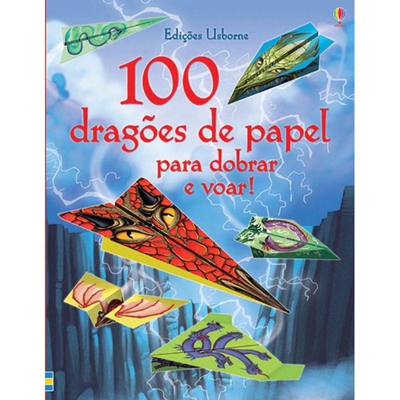 100 DRAGÕES DE PAPEL PARA DOBRAR E VOAR!