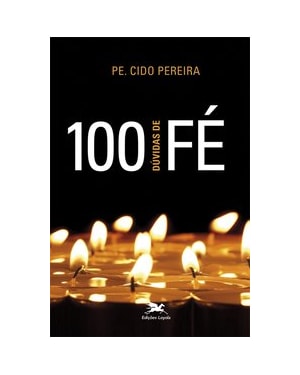 100 DÚVIDAS DE FÉ
