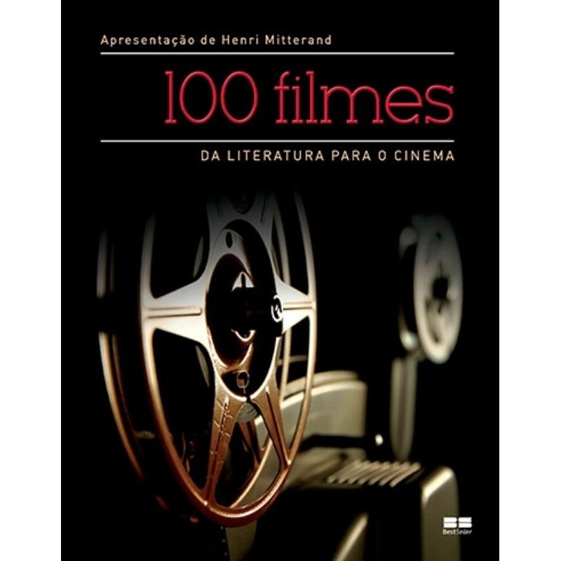 100 FILMES: DA LITERATURA PARA O CINEMA: DA LITERATURA PARA O CINEMA