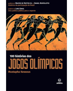 100 HISTÓRIAS DOS JOGOS OLIMPICOS