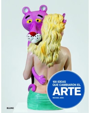 100 ideas que cambiaron el arte