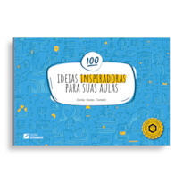 100 IDEIAS INSPIRADORAS PARA SUAS AULAS