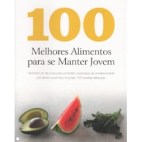 100 melhores alimentos para se manter jovem