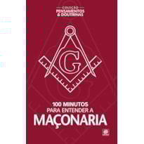 100 minutos para entender a maçonaria
